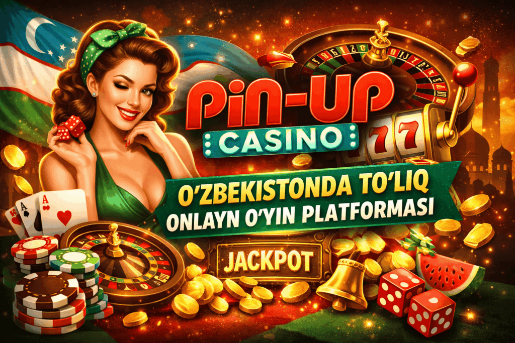 Pin Up Casino — O'zbekistonda To'liq Onlayn O'yin Platformasi 1